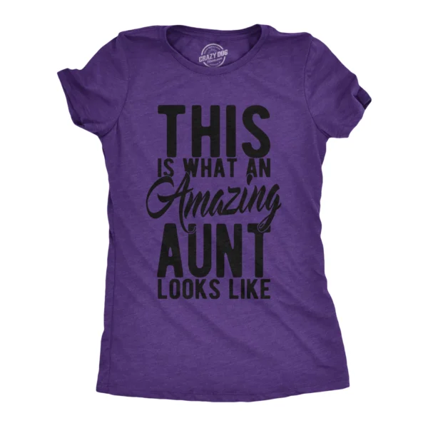 Womens This Is What An Amazing Aunt Looks Like T shirt Funny Family Tee For Ladies